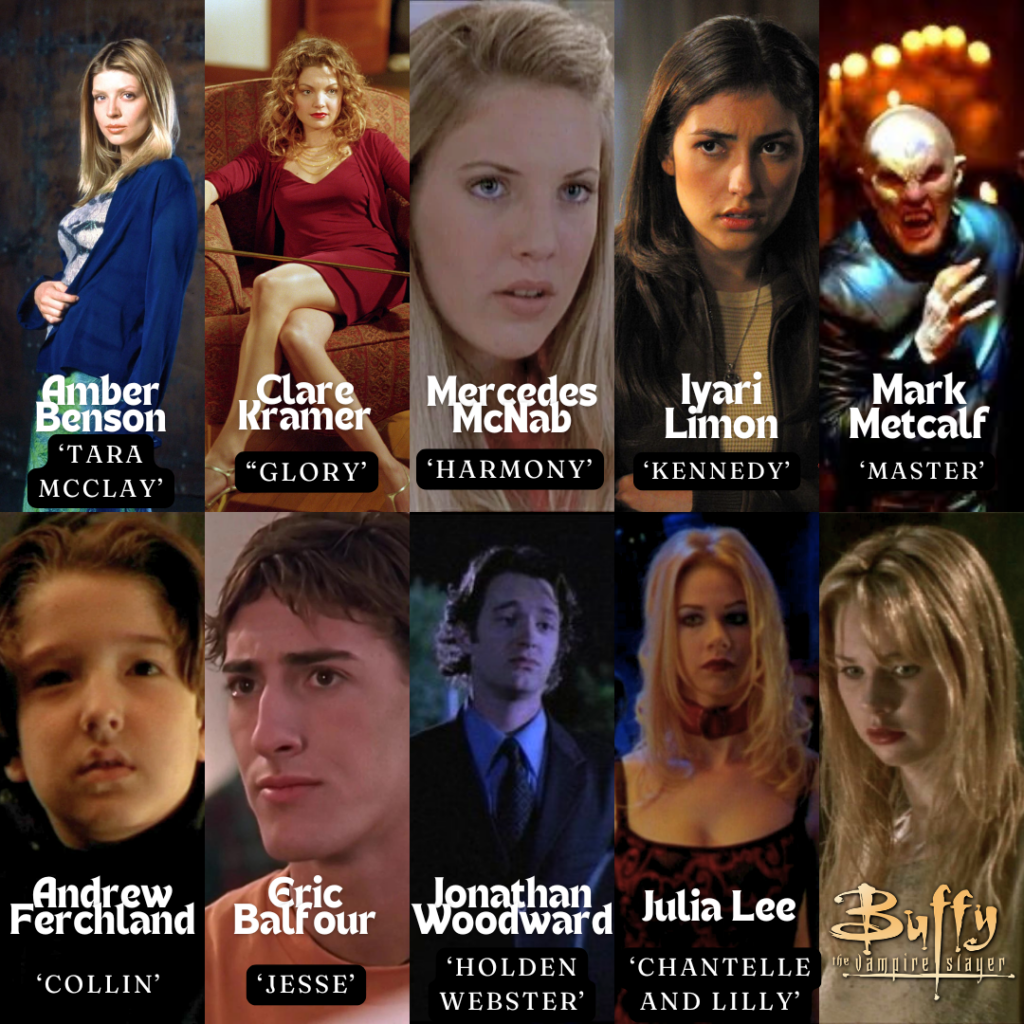 Buffy the Vampire Slayer Cast Amber Benson, Clare Kramer, Mercedes McNab, Iyari Limon, Mark Metcalf, Andrew Ferchland, Eric Balfour, Jonathan Woodward and Julia Lee